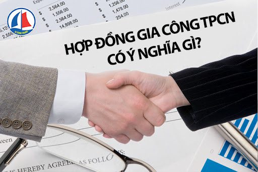 Tìm hiểu về hợp đồng trong sản xuất gia công TPCN